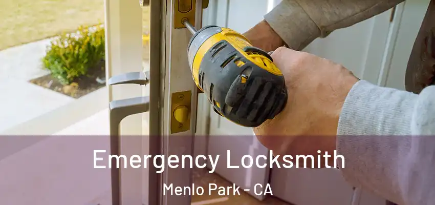  Emergency Locksmith Menlo Park - CA