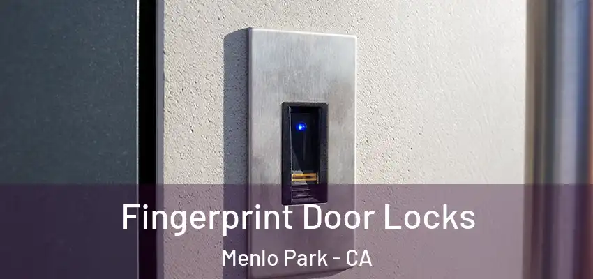  Fingerprint Door Locks Menlo Park - CA