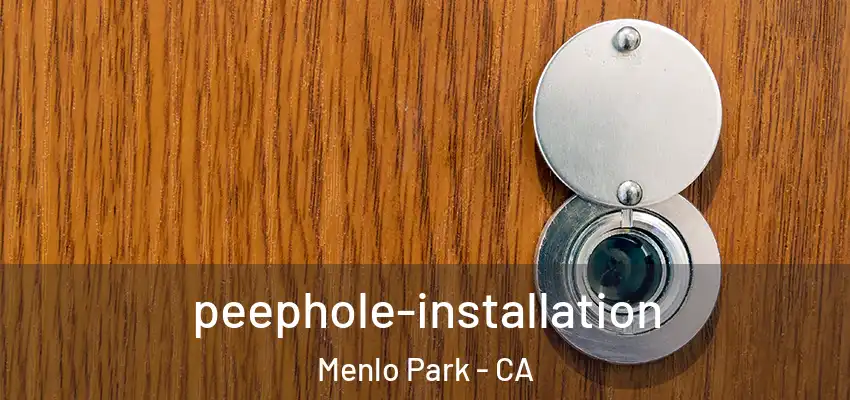  peephole-installation Menlo Park - CA