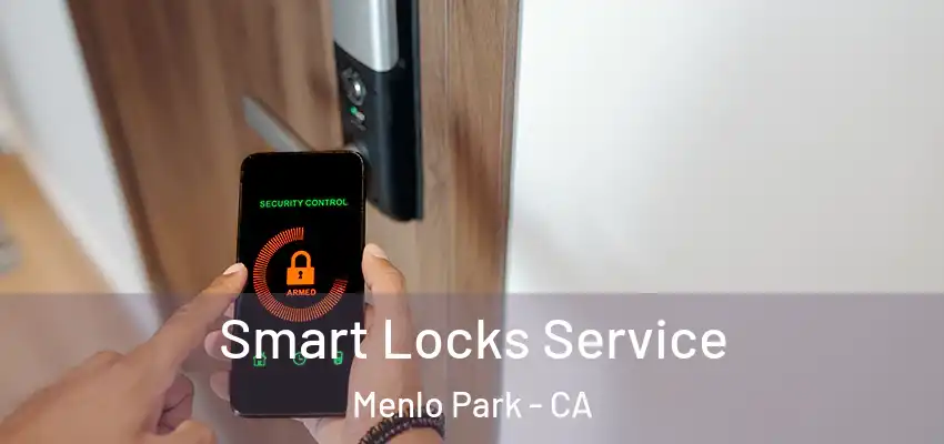  Smart Locks Service Menlo Park - CA